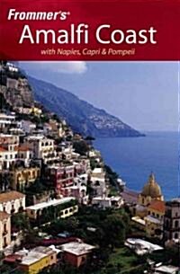 Frommers Amalfi Coast With Naples, Capri & Pompeii (Paperback, 1st)