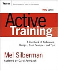 Active Training: A Handbook of Techniques, Designs, Case Examples, and Tips (Hardcover, 3)