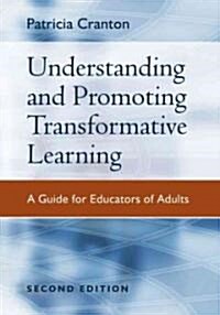 Understanding and Promoting Transformative Learning: A Guide for Educators of Adults (Hardcover, 2)