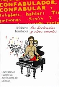 Las Hortensias Y Otros Cuentos/ Hortensias and Other Stories (Paperback)