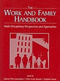 The Work and Family Handbook: Multi-Disciplinary Perspectives and Approaches (Paperback)