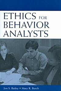 Ethics for Behavior Analysts (Paperback)