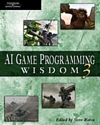 AI Game Programming Wisdom 3 [With CDROM] (Hardcover)