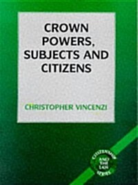 Crown Powers, Subjects and Citizens (Paperback)