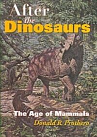 After the Dinosaurs: The Age of Mammals (Hardcover)