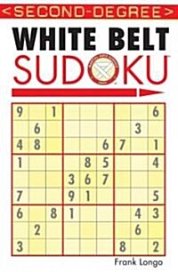 Second-Degree White Belt Sudoku(r) (Paperback)