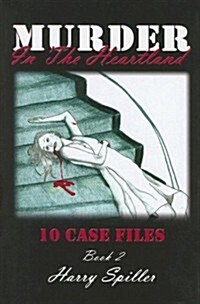 Murder in the Heartland, Book 2: 10 Case Files (Hardcover)