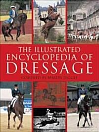 The Illustrated Encyclopedia of Dressage (Hardcover)