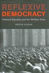 Reflexive Democracy: Political Equality and the Welfare State (Hardcover)
