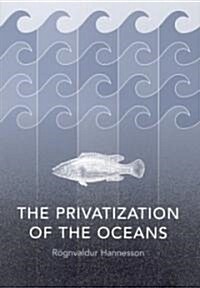 The Privatization of the Oceans (Paperback, Revised)