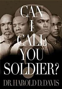 Can I Call You Soldier? (Paperback)