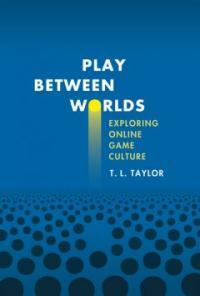 Play between worlds : exploring online game culture