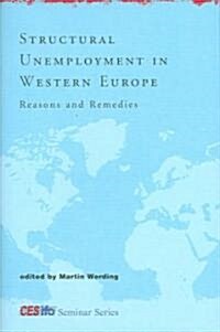 Structural Unemployment in Western Europe: Reasons and Remedies (Hardcover)
