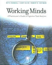 Working Minds: A Practitioners Guide to Cognitive Task Analysis (Paperback)