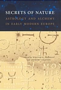 Secrets of Nature: Astrology and Alchemy in Early Modern Europe (Paperback, Revised)