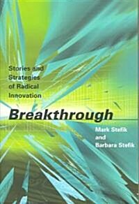 [중고] Breakthrough: Stories and Strategies of Radical Innovation (Paperback)
