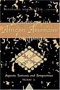 Readings in African American Language: Aspects, Features, and Perspectives, Vol. 2 (Paperback)