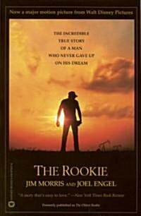 The Rookie: The Incredible True Story of a Man Who Never Gave Up on His Dream (Paperback, Warner Books)