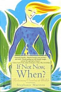 If Not Now, When? (Paperback, Reprint)