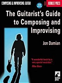 The Guitarists Guide to Composing and Improvising [With CD] (Paperback)