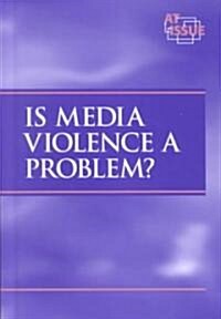 Is Media Violence a Problem? (Library)