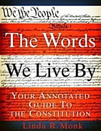 [중고] The Words We Live by: Your Annotated Guide to the Constitution (Hardcover)
