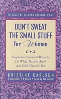 Dont Sweat the Small Stuff for Women (Cassette, Abridged)