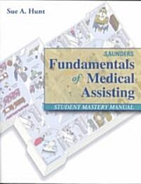 Saunders Fundamentals of Medical Assisting Student Mastery Manual (Paperback)