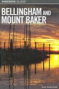 Insiders Guide(r) to Bellingham and Mount Baker (Paperback)
