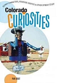 Colorado Curiosities (Paperback, 1st)