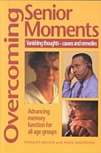 Overcoming Senior Moments (Paperback)