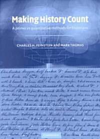 Making History Count : A Primer in Quantitative Methods for Historians (Paperback)