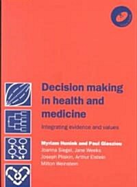 Decision Making in Health and Medicine: Integrating Evidence and Values [With CDROM] (Paperback)