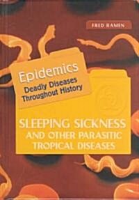 Sleeping Sickness and Other Parasitic Tropical Diseases (Library Binding)