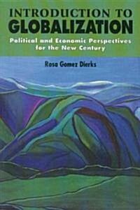 Introduction to Globalization: Political and Economic Perspectives for the New Century (Paperback)