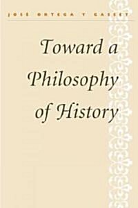 Toward a Philosophy of History (Paperback)