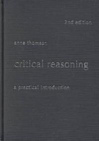 Critical Reasoning : A Practical Introduction (Hardcover, 2 New edition)
