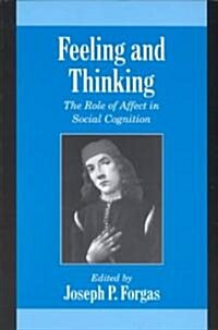 Feeling and Thinking : The Role of Affect in Social Cognition (Paperback)