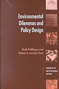 Environmental Dilemmas and Policy Design (Paperback)