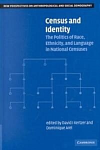 Census and Identity : The Politics of Race, Ethnicity, and Language in National Censuses (Hardcover)