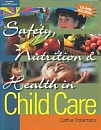 Safety, Nutrition, and Health in Child Care (Paperback, CD-ROM)