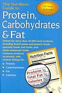 The Nutribase Guide to Protein, Carbohydrates & Fat: Entries for More Than 40,000 Food Products Including Brand-Name and Generic Foods, Specialty Food (Paperback)