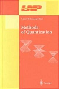 Methods of Quantization: Lectures Held at the 39. Universit?swochen F? Kern- Und Teilchenphysik, Schladming, Austria (Hardcover, 2001)