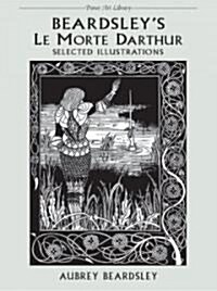 Beardsleys Le Morte Darthur (Paperback)