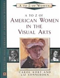 A to Z of American Women in the Visual Arts (Hardcover)