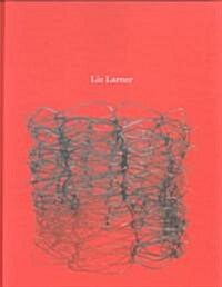Liz Larner (Hardcover)