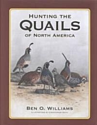 Hunting the Quails of North America (Hardcover)