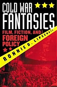 Cold War Fantasies: Film, Fiction, and Foreign Policy (Paperback)