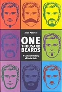 One Thousand Beards: A Cultural History of Facial Hair (Paperback)