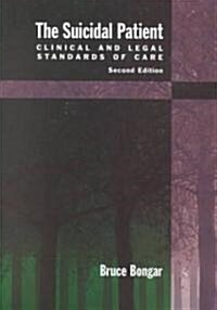 The Suicidal Patient: Clinical and Legal Standards of Care (Hardcover, 2nd)